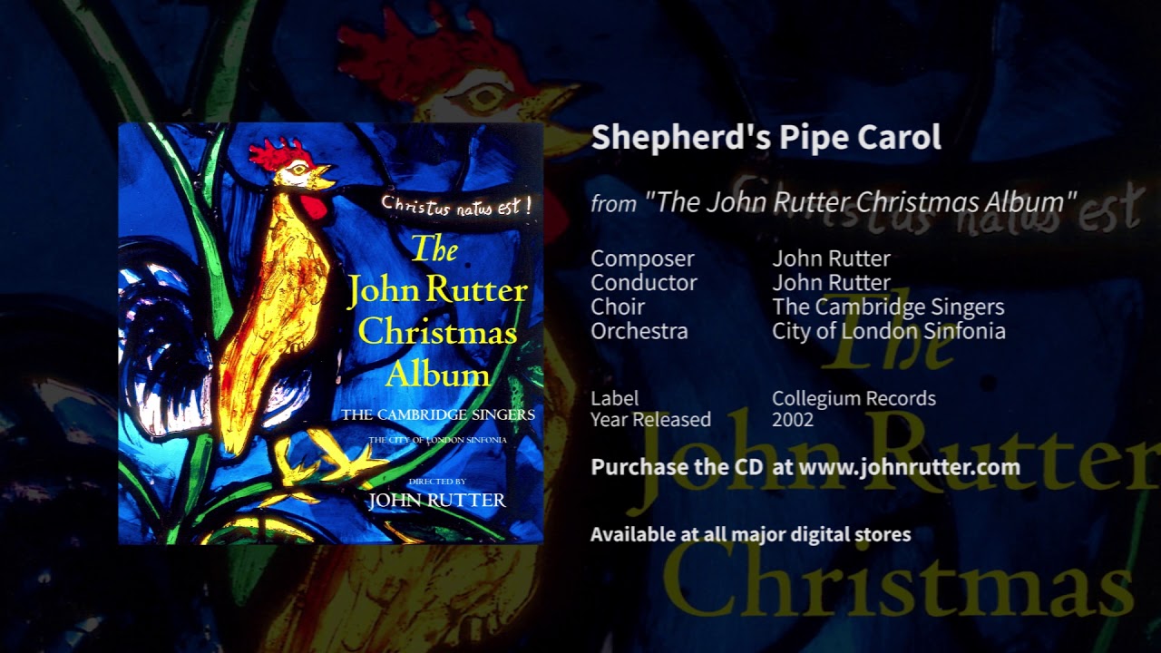 Shepherd's Pipe Carol - John Rutter, The Cambridge Singers, City of London Sinfonia