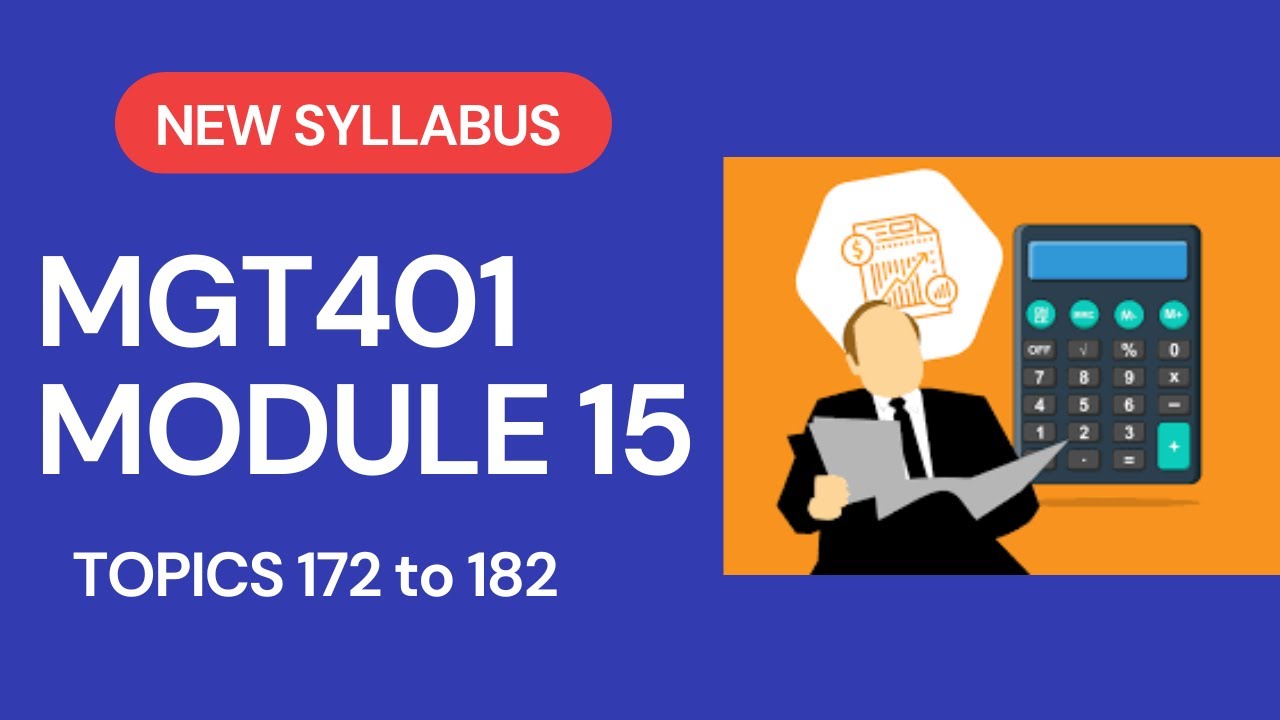 MGT401 Module 15 SHORT LECTURES