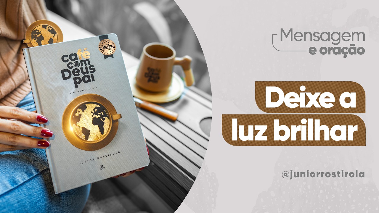 PodCast  Café com Deus Pai | Deixe a Luz Brilhar