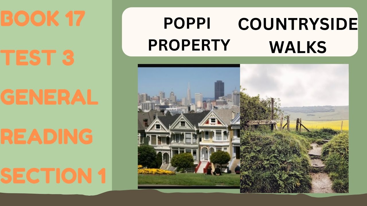 GENERAL READING BOOK 17 TEST 3 SECTION 1 | POPPI PROPERTY | COUNTRYSIDE WALKS