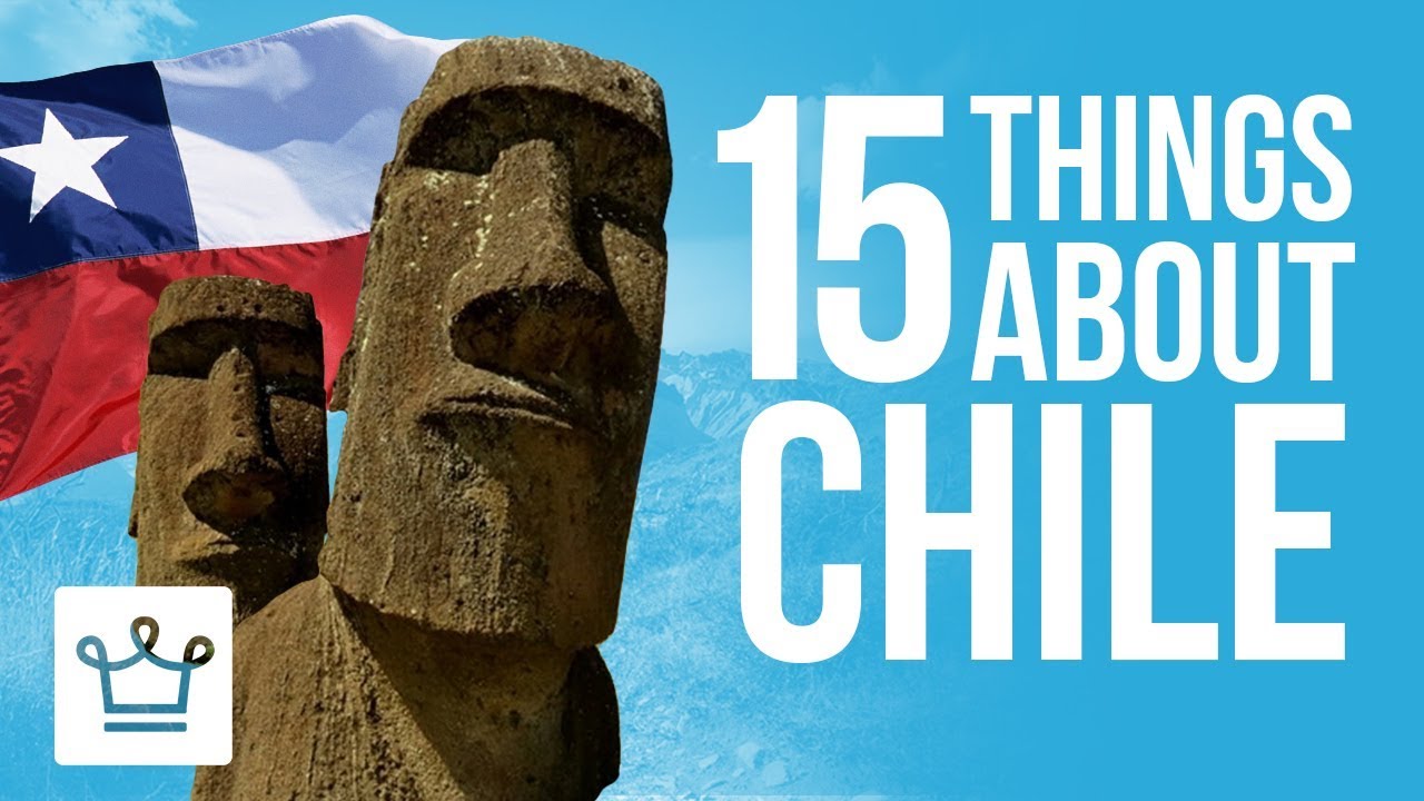 15 Things You Didn't Know About CHILE