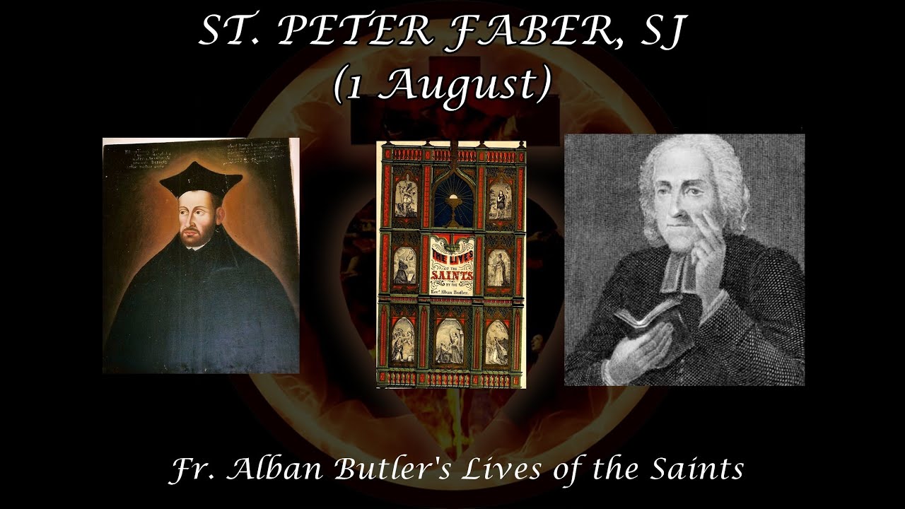 Saint Peter Faber, SJ (1 August): Butler's Lives of the Saints