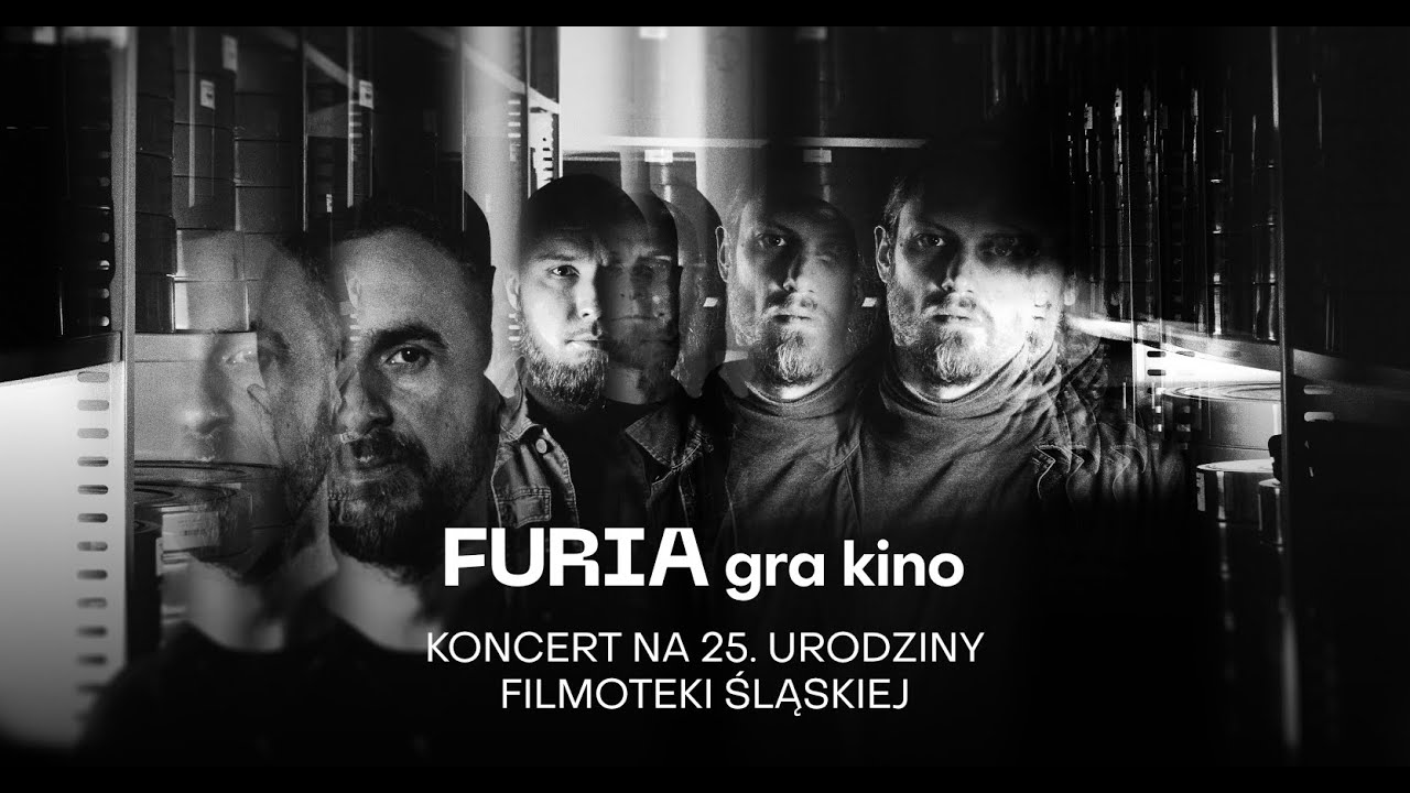 FURIA gra kino | Koncert na 25. URODZINY FILMOTEKI ŚLĄSKIEJ