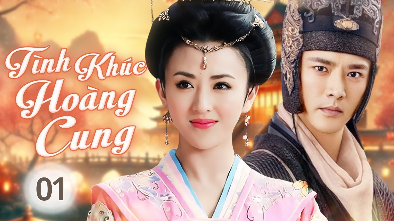TÌNH KHÚC HOÀNG CUNG - Tập 01 | Phim Bộ Cổ Trang Trung Quốc Đặc Sắc Hay Nhất