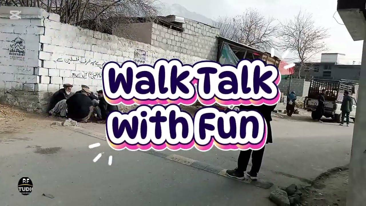 Walk Talk with Fun 😊