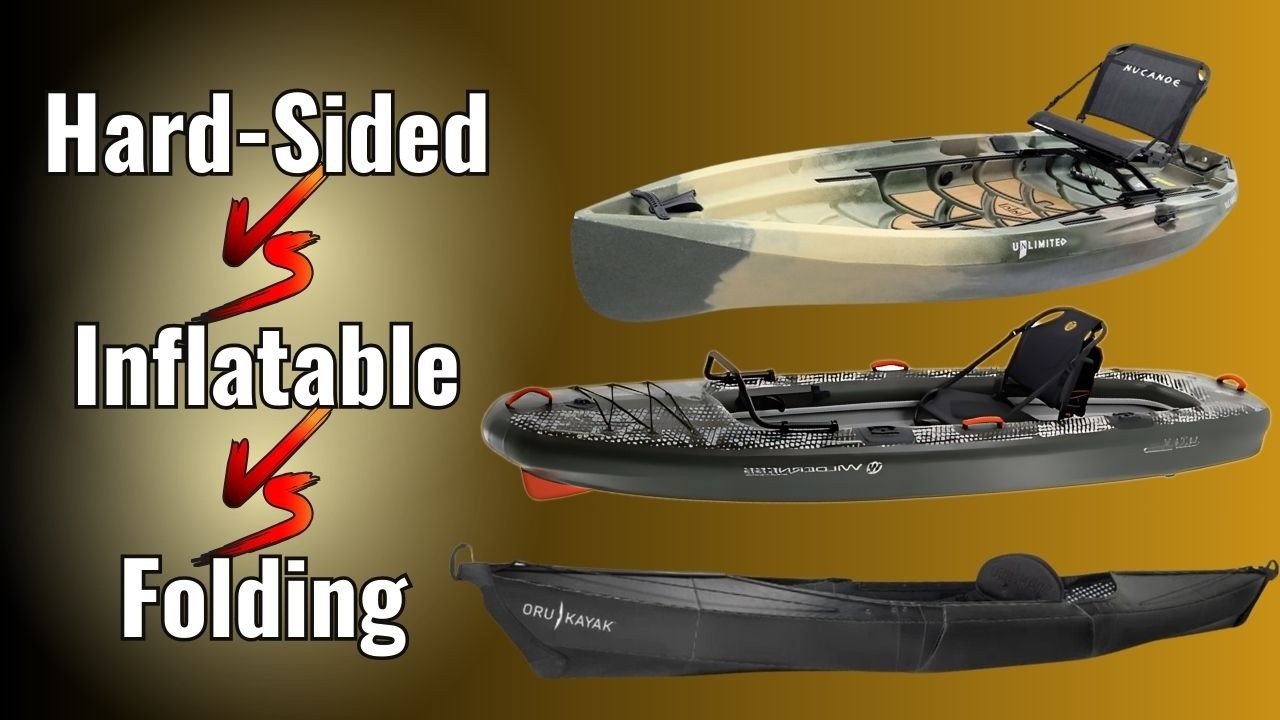 How to Pick the PERFECT Fishing Kayak | Hard-Sided vs Inflatable vs Foldable Kayaks