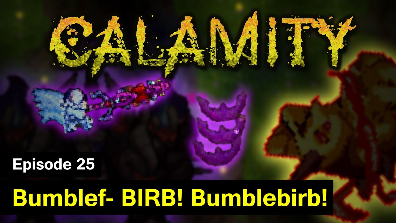 [S1] Terraria Calamity Mod - Episode 25 - Bumblef- BIRB! Bumblebirb!