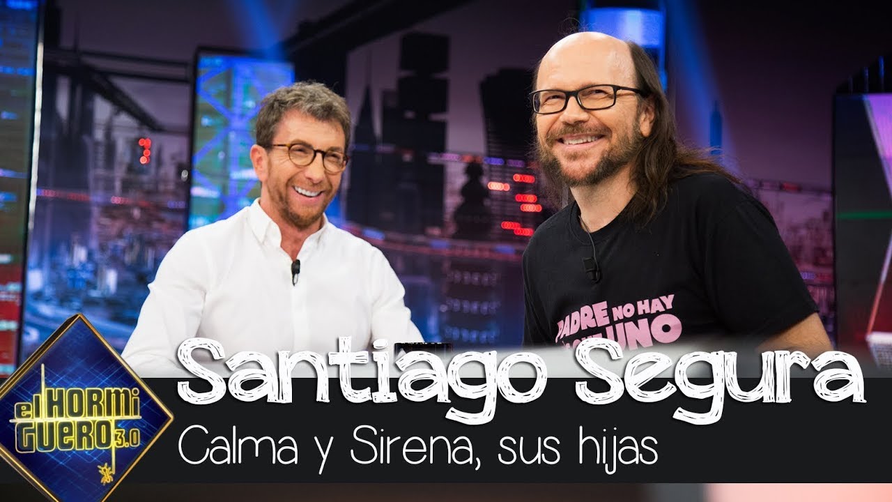 Las bonitas palabras de Santiago Segura sobre sus hijas Calma y Sirena - El Hormiguero 3.0
