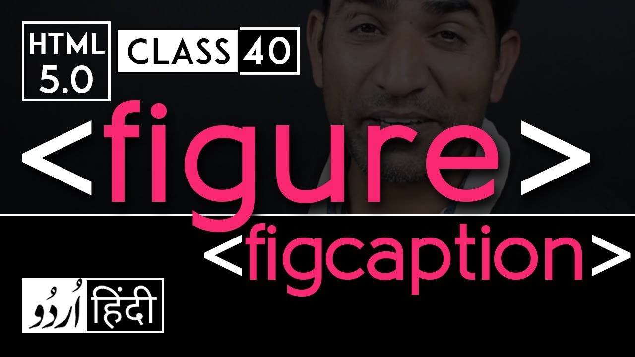 Figure & figcaption tags - html 5 tutorial in hindi/urdu - Class - 40