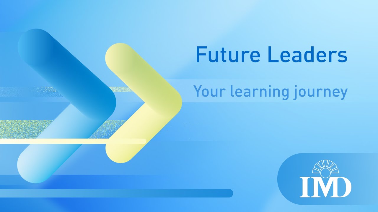Your learning journey in IMD's Future Leaders program
