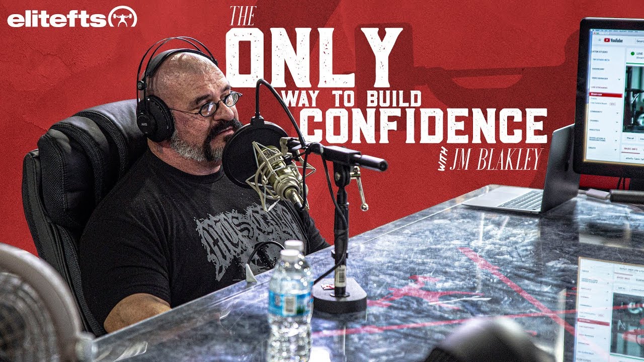The ONLY Way to Build Confidence by JM Blakley | elitefts.com