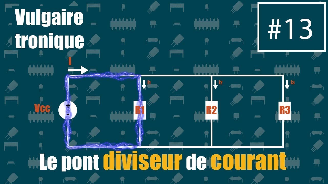 #VT13 - Le pont diviseur de courant