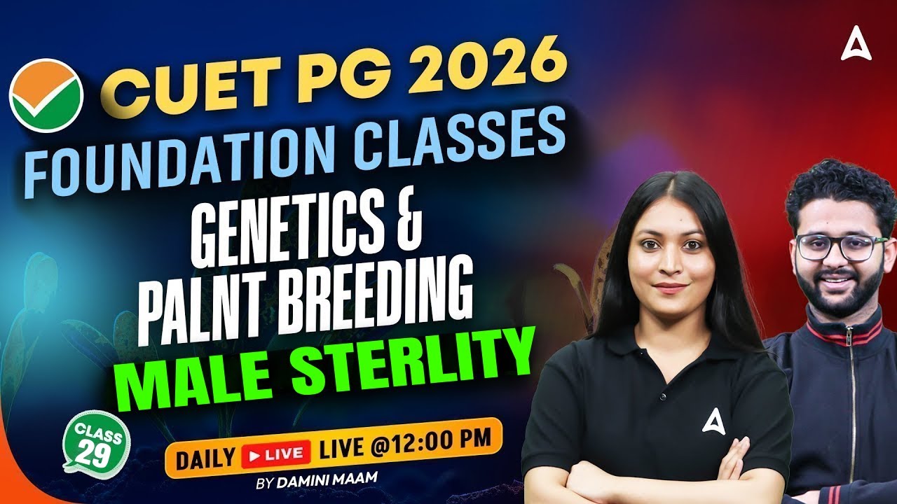 CUET PG 2026 Foundation Class | Genetics & Plant Breeding | Male Sterlity