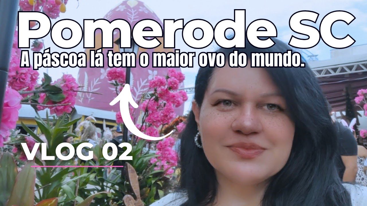 POMERODE SC PARTE 2| MAIOR OVO DECORADO DO MUNDO | PÁSCOA NA CIDADE MAIS ALEMÃ DO BRASIL