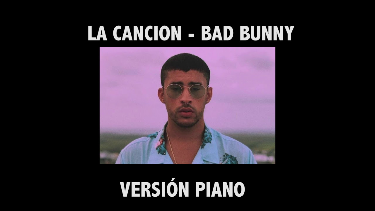 La Canción - Bad Bunny (Versión Piano)
