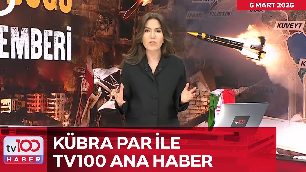 #CANLI l Kübra Par ile tv100 Ana Haber l 06 Mart 2026