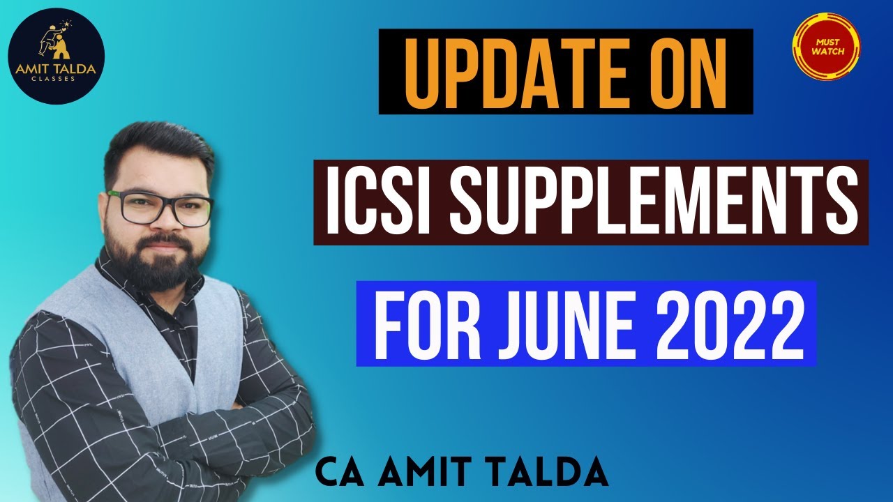 Update on ICSI Supplements for June 2022 | Must watch