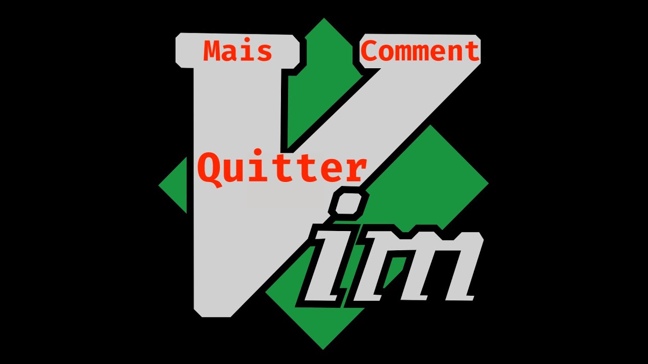 Vim #1 - mais comment quitter vim ?!