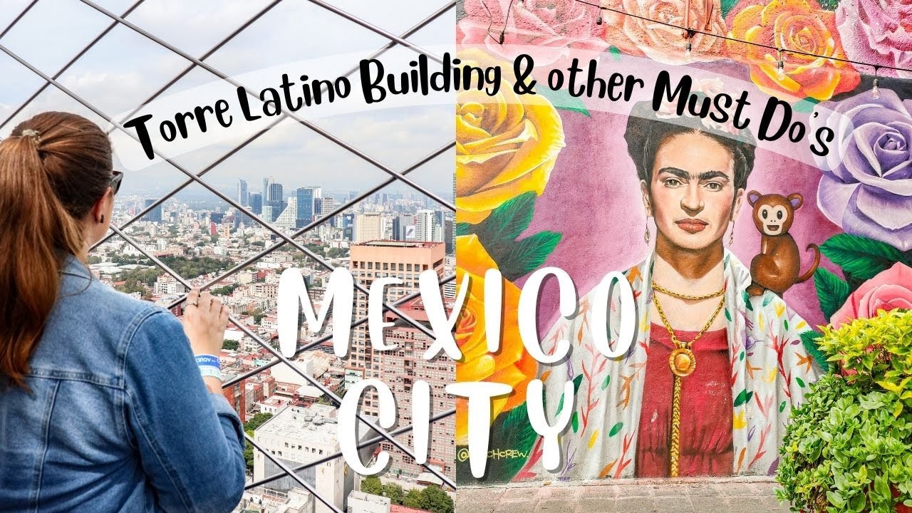 Mexico City | Torre Latino Views & Museums Vlog 3