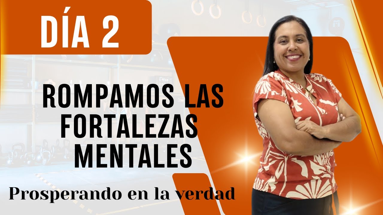 Día 2. Rompamos las fortalezas mentales que no nos dejan avanzar - Nuestra identidad en Cristo