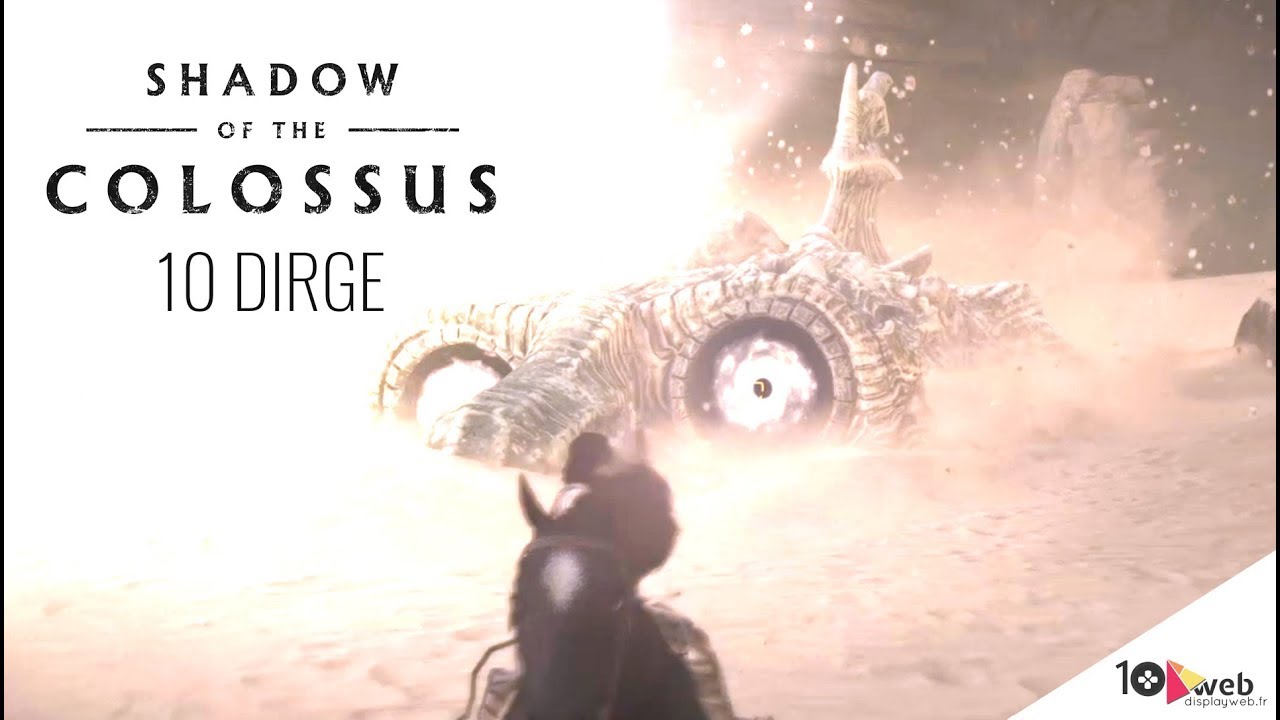 [SOLUCE] SHADOW OF THE COLOSSUS™ COMMENT TUER 10 DIRGE