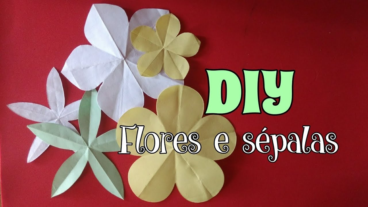 Diy: Flores e sépalas fácil e rápido