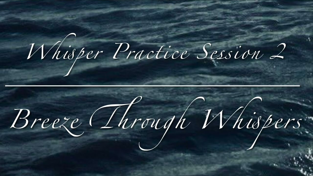 Whisper Practice Session 2 - Soft British ASMR Whisper Routine (5  Whisper Styles for Ocean Calm)