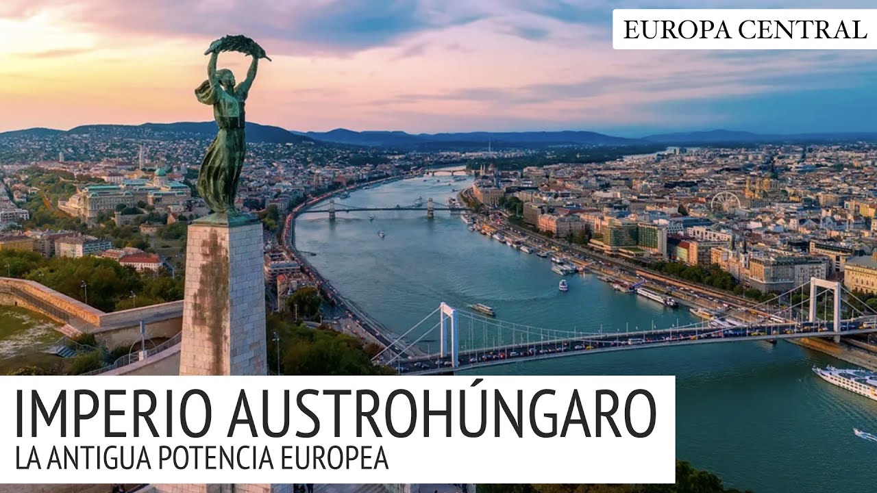 Imperio Austrohungaro - La Antigua Potencia Europea