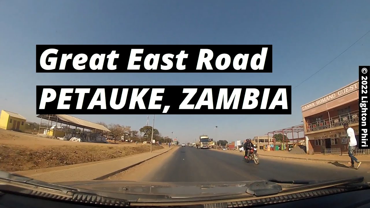 Petauke Zambia | (Great East Road) Chikalawa → Petauke  →  Nyimba | August 2022