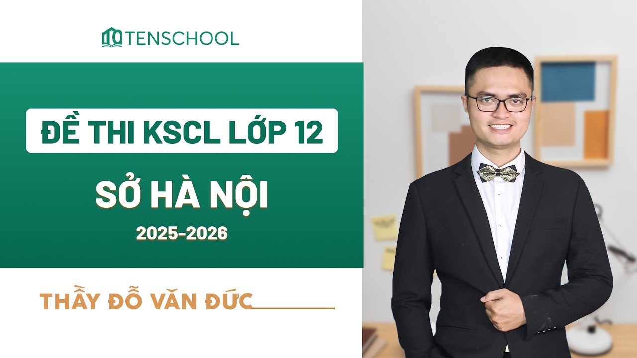 Đề thi KSCL Toán 12 Sở Hà Nội năm 2025 - 2026 | Thầy Đỗ Văn Đức