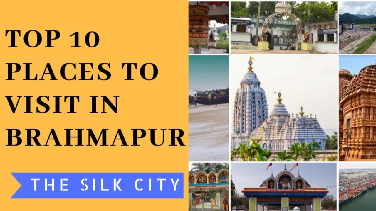 Top 10 places to visit in Brahmapur I The Silk City