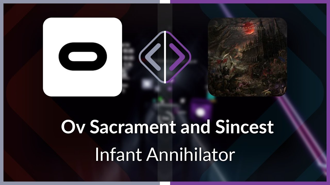 Beat Saber | Bytesy | Infant Annihilator - Ov Sacrament and Si... [Ex+] (SS #1) | SS 97.12% 655.92pp