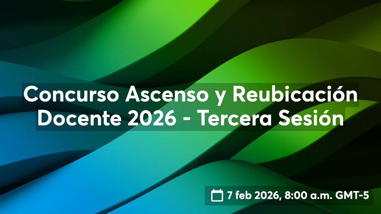 Concurso Ascenso y Reubicación Docente 2026 - Tercera Sesión