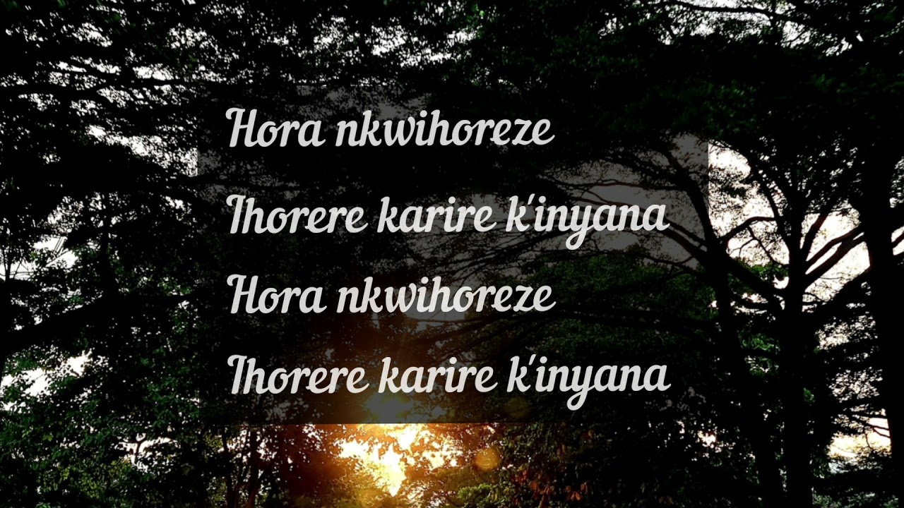 Hora nkwihoreze ( lyrics)_ Club socio-culturel Giramahoro