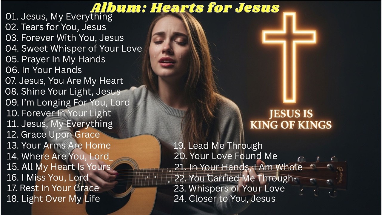 Hearts for Jesus &ndash; Worship Guitar & Prayer Songs | Hen Nat Jesus Music 2026