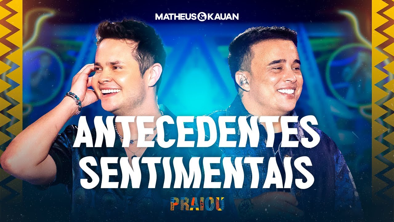Matheus & Kauan - Antecedentes Sentimentais (PRAIOU Ao Vivo em S&atilde;o Paulo)