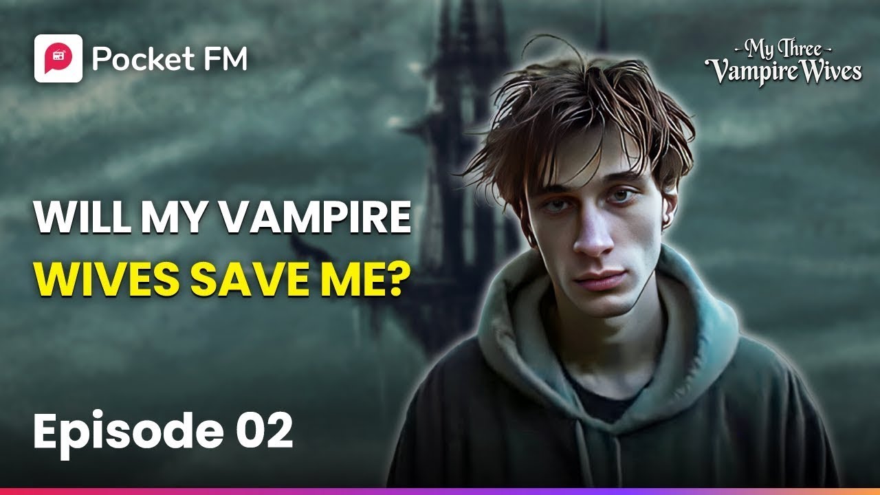 My Three Vampire Wives | Will my Vampire Wives Save Me? | Ep 2 | Pocket FM