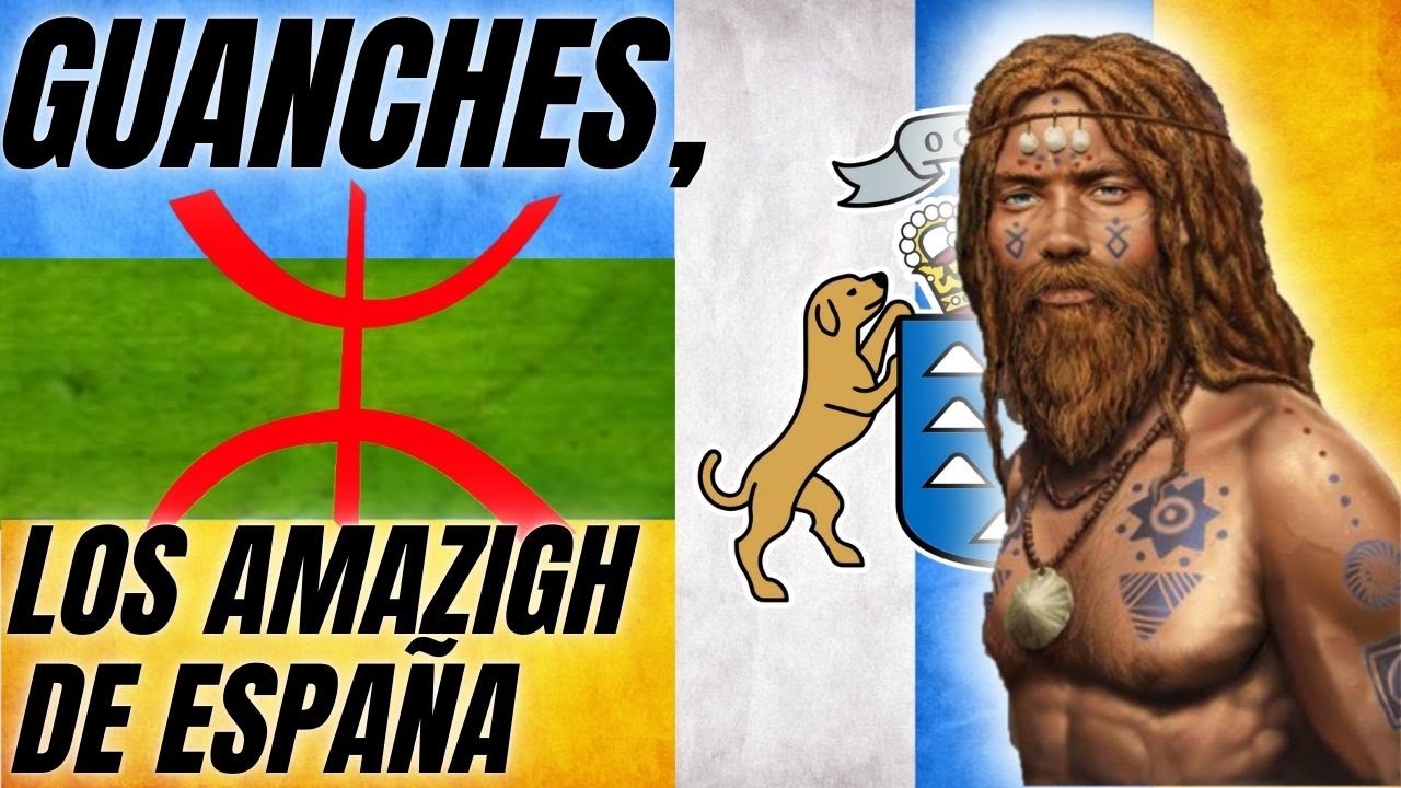 GUANCHES ⵣ Islas Canarias 🇮🇨 Comunidad Autónoma Española 🇪🇸 África del Norte ♓ Documental de ESPAÑA