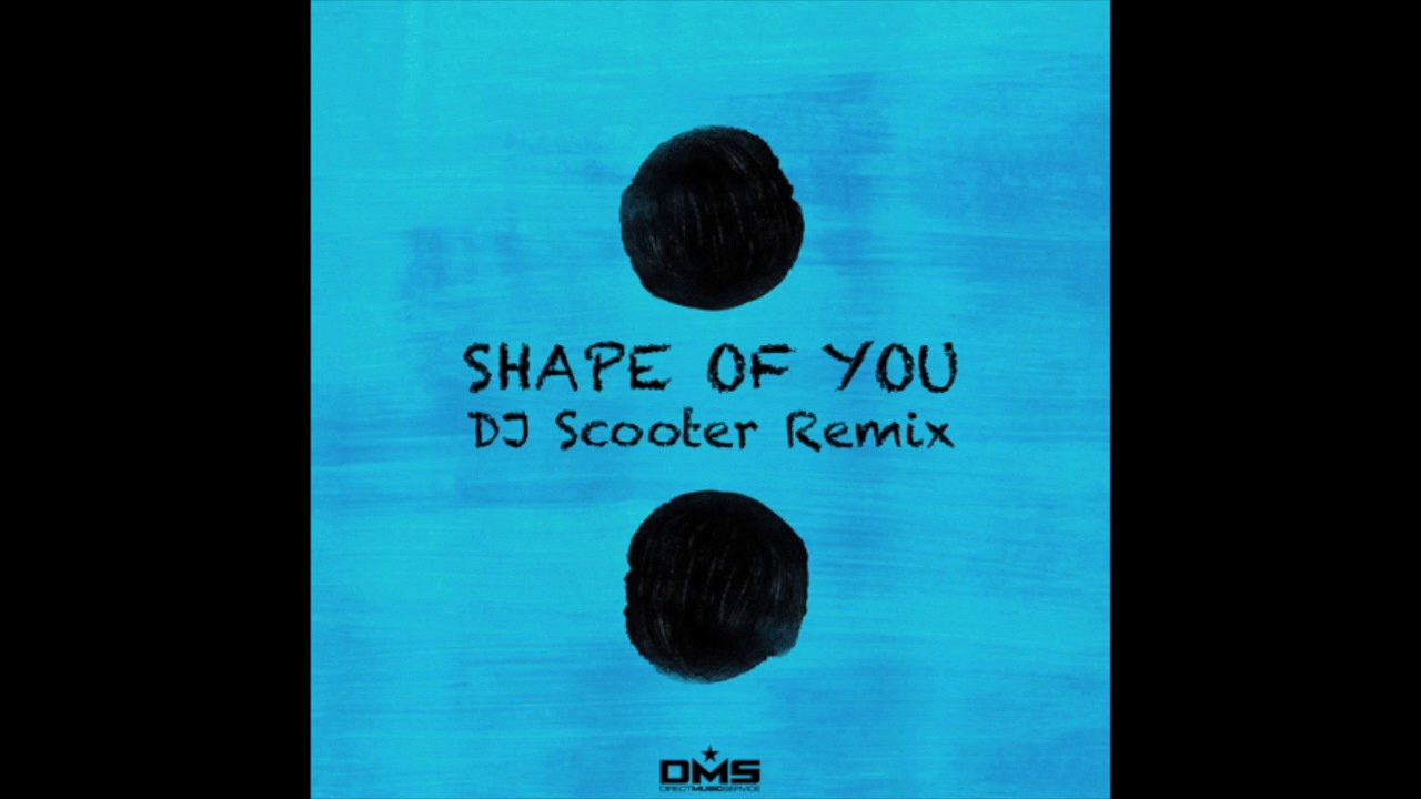 Ed Sheeran  - Shape Of You (DJ Scooter Moombahton Remix)