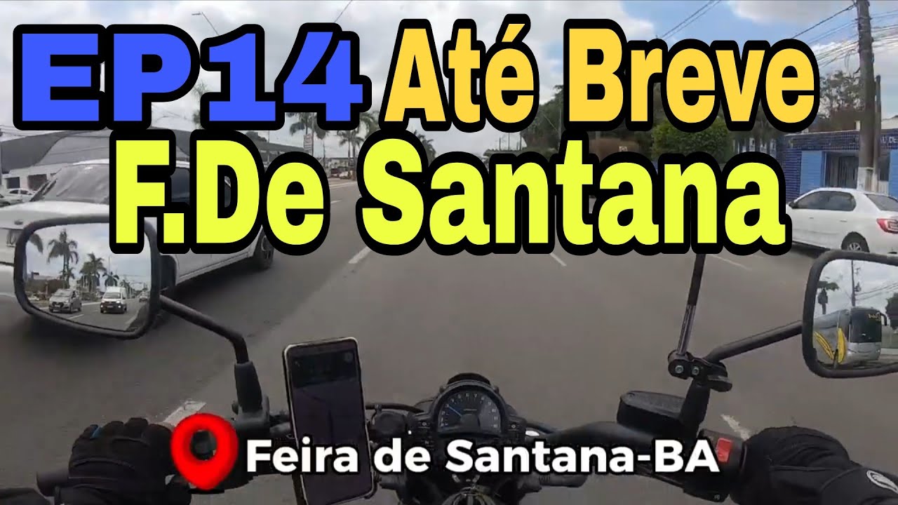 EP 14 De F. de Santana a V. da Conquista BA