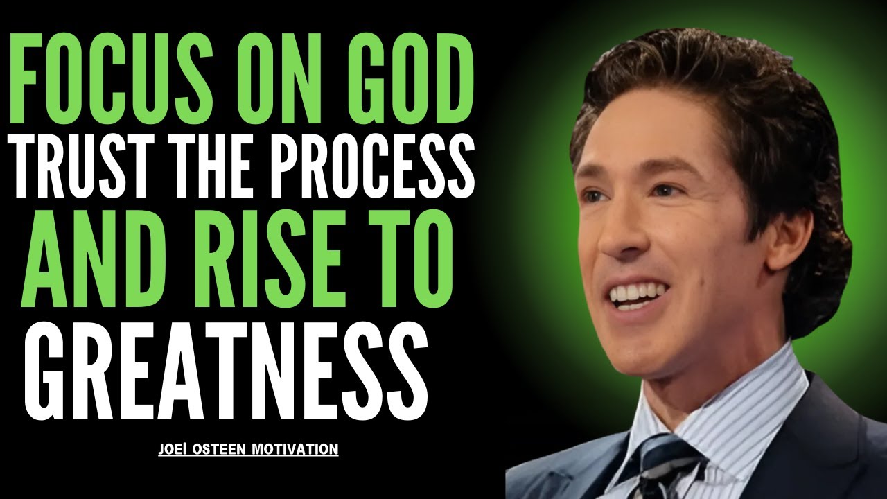 Stay in Faith: Focus on God, Not the Adversity - BEST SPEECH - JOEL OSTEEN MOTIVATION
