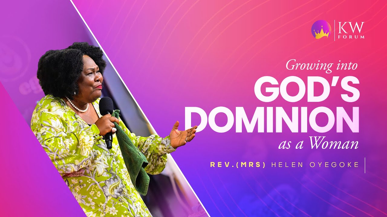 Growing into God's Dominion as a Woman || Rev. (Mrs) Helen Oyegoke || #KWForum || 26-02-2022