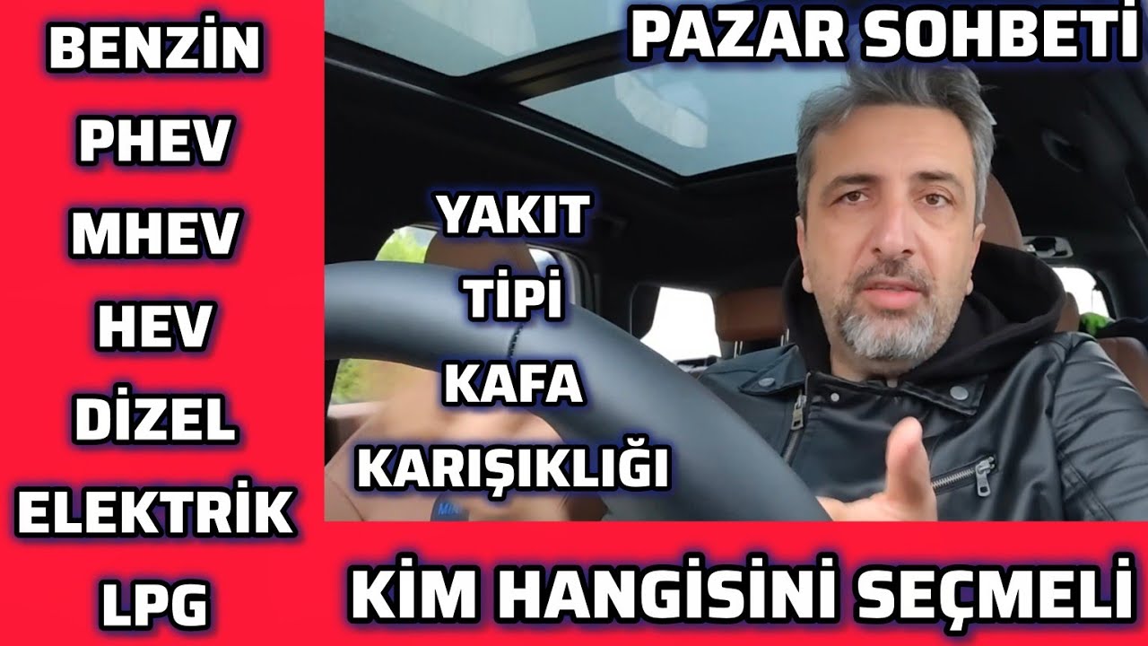 PAZAR SOBETİ | BENZİNLİ MHEV PHEV HEV DİZEL LPGLİ ELEKTRİKLİ HANGİ YAKIT TİPİNİ SEÇMELİ