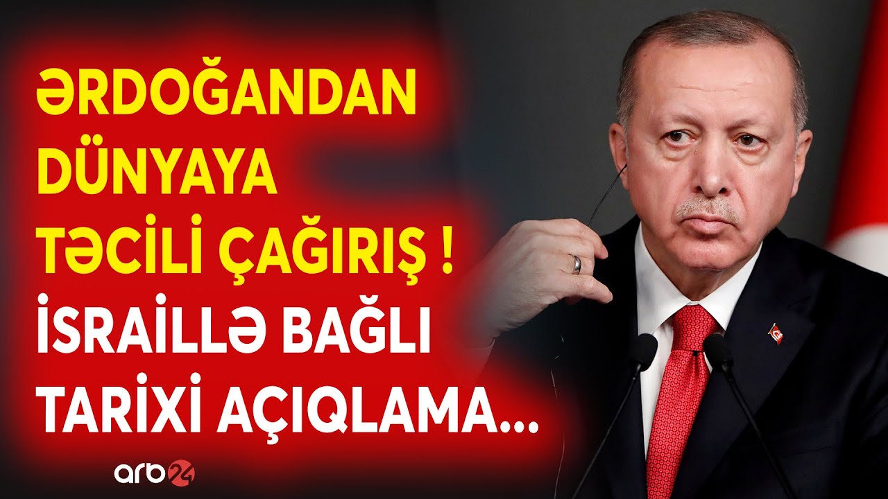 SON DƏQİQƏ! Ərdoğan DÜNYAYA SƏSLƏNDİ - Ankaradan TARİXİ AÇIQLAMALAR - İsraillə bağlı KRİTİK MESAJ...