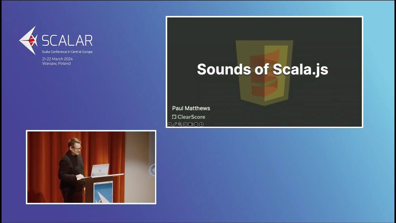 Paul Matthews SOUNDS OF SCALA.JS Scalar Conference 2024