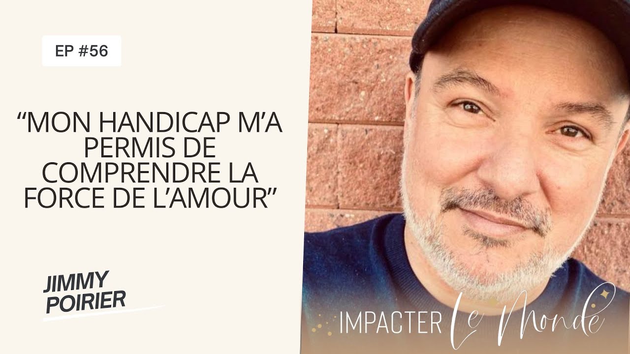 Transformer un handicap en une force incroyable avec Jimmy Poirier