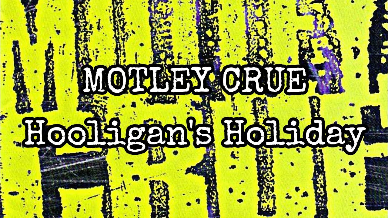 MOTLEY CRUE - Hooligan's Holiday  (Lyric Video)