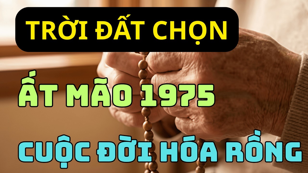 Ất Mão 1975: Thời Tới Cản Không Kịp! 10 Dấu Hiệu 