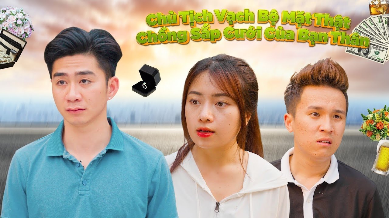 CHỦ TỊCH VẠCH MẶT BỘ MẶT THẬT CHỒNG SẮP CƯỚI CỦA BẠN THÂN | CƠM ÁO GẠO TIỀN TẬP 501