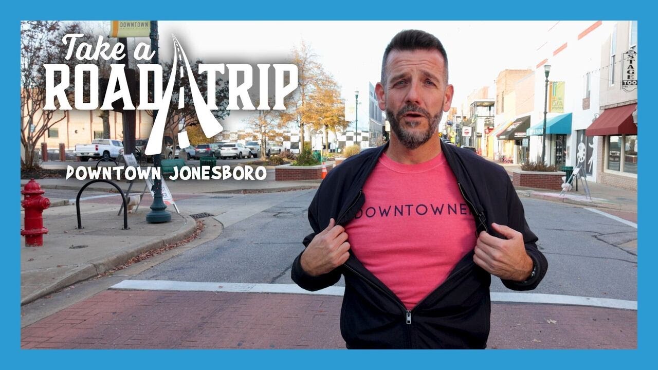 Take a Road Trip - Downtown Jonesboro Entertainment District